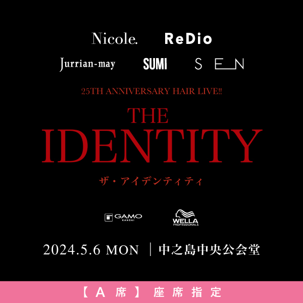 Nicole. 25th HAIR LIVE "THE IDENTITY"【A席】