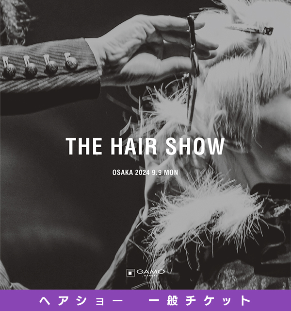 THE HAIR SHOW [SHOW STAGE] 一般チケット